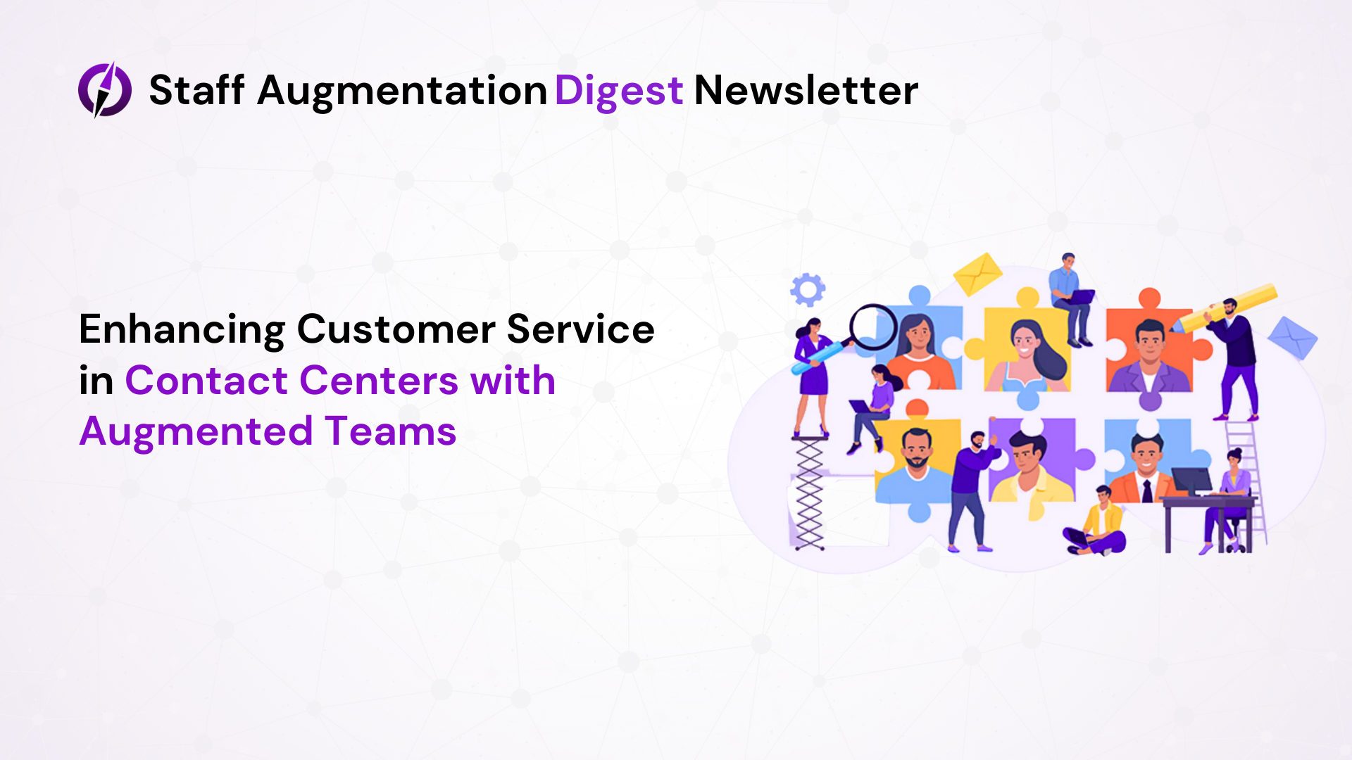 Enhancing Customer Service in Contact Centers with Augmented Teams